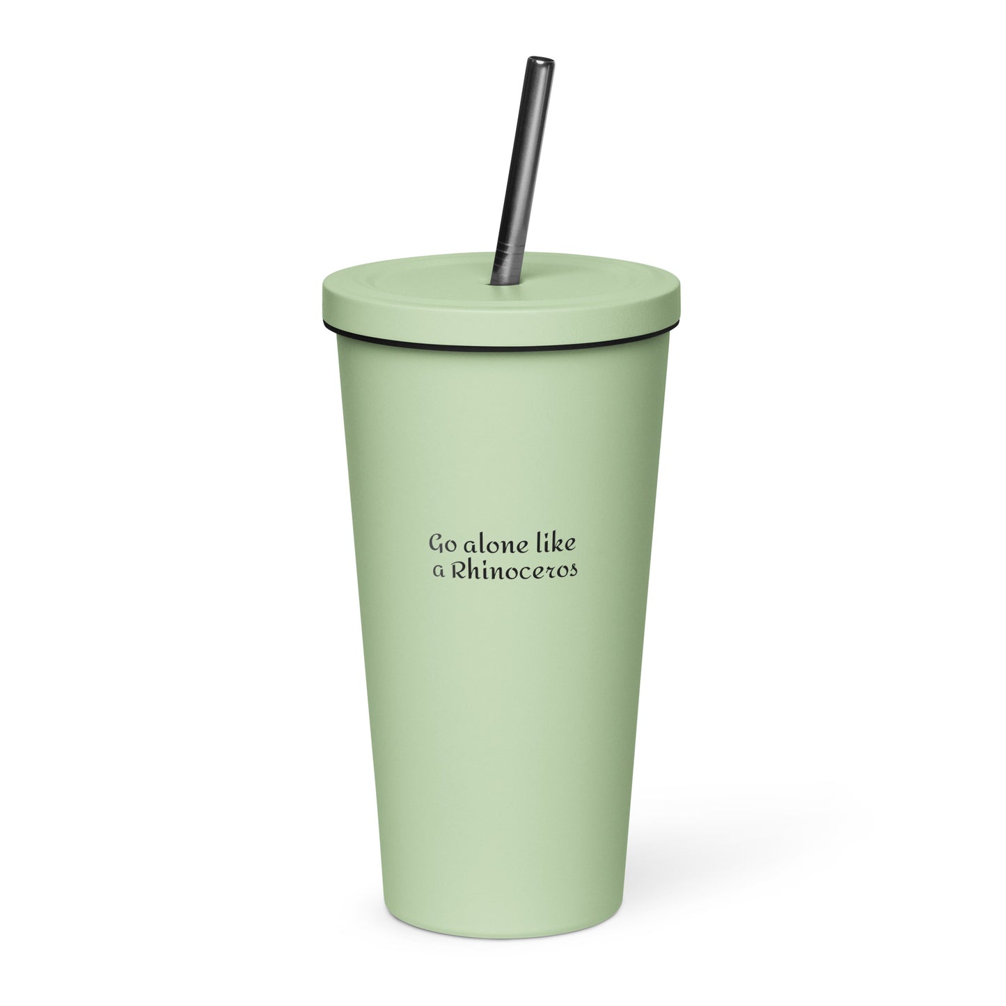 Go alone like a rhinoceros_Insulated tumbler with a straw