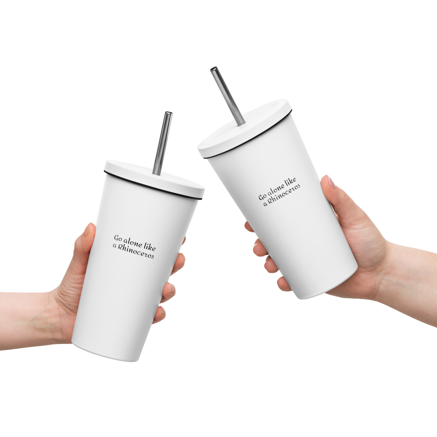 Go alone like a rhinoceros_Insulated tumbler with a straw