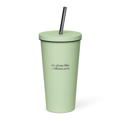 Go alone like a rhinoceros_Insulated tumbler with a straw