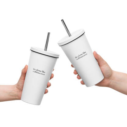 Go alone like a rhinoceros_Insulated tumbler with a straw