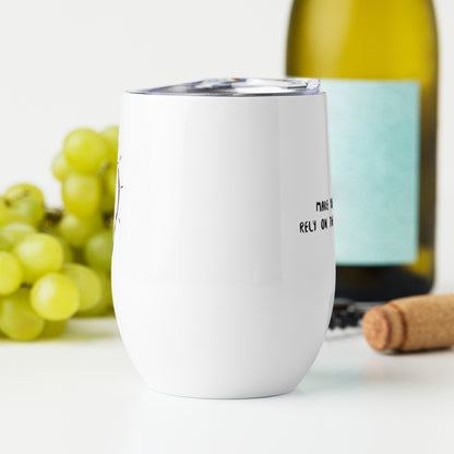 Wine tumbler_"Make yourself a light"