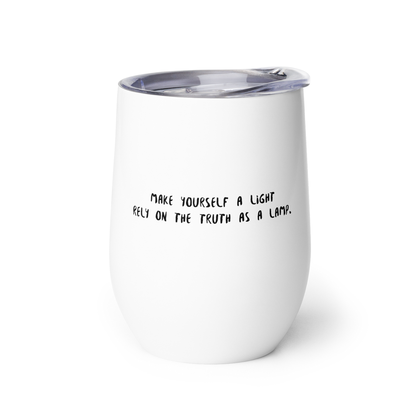 Wine tumbler_"Make yourself a light"